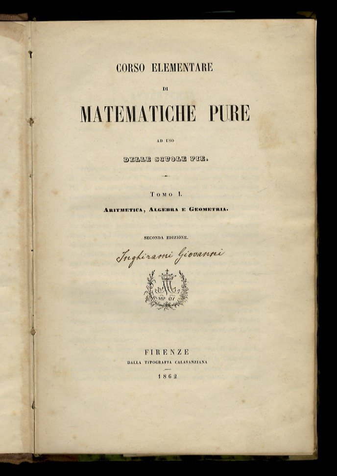 Corso elementare di matematiche pure ad uso delle scuole pie. …