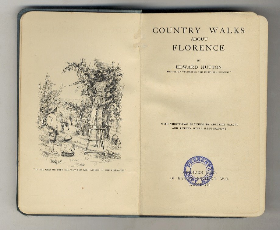 Country walks about Florence. With thirty-two drawings by Adelaide Marchi …