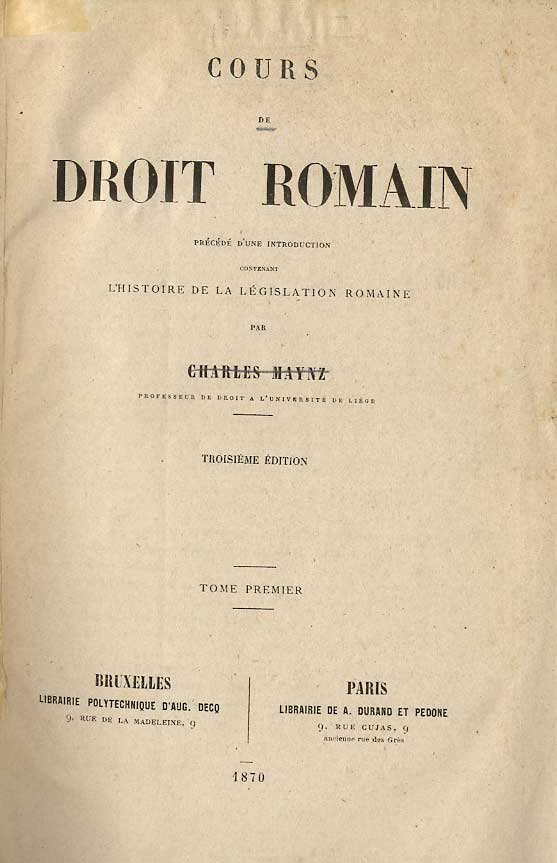 Cours de droit romain précédé d'une introduction contenant l'histoire de …