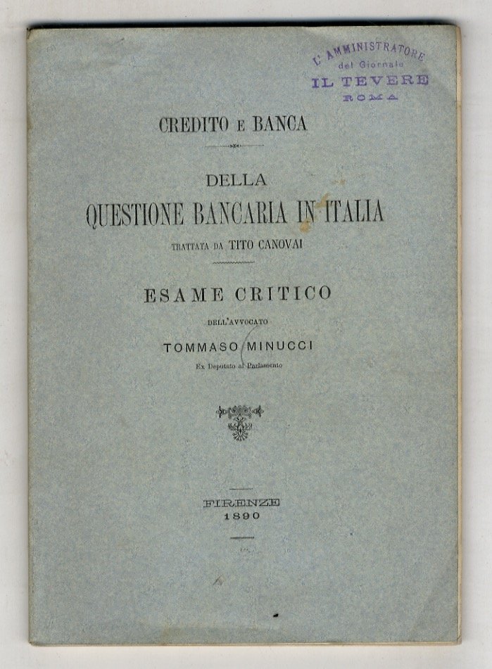 Credito e Banca. Della questione bancaria in Italia trattata da …