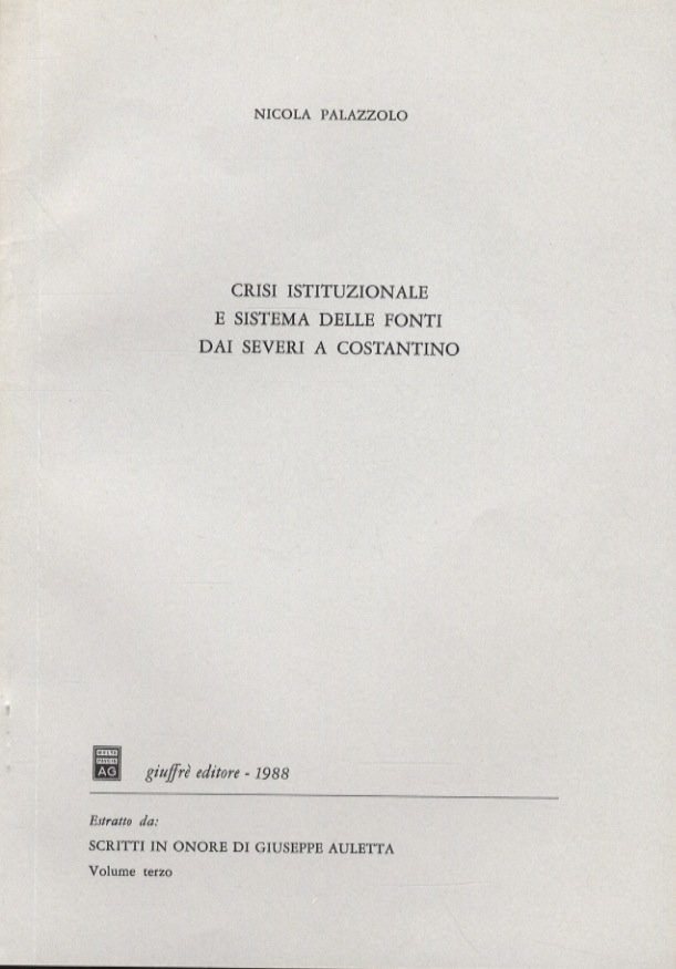 Crisi istituzionale e sistema delle fonti dai Severi a Costantino.
