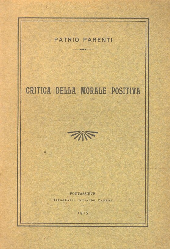 Critica della morale positiva (frammento). Con una appendice su le …