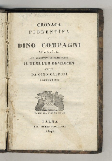 Cronaca Fiorentina di Dino Compagni dal 1280 al 1312, con …