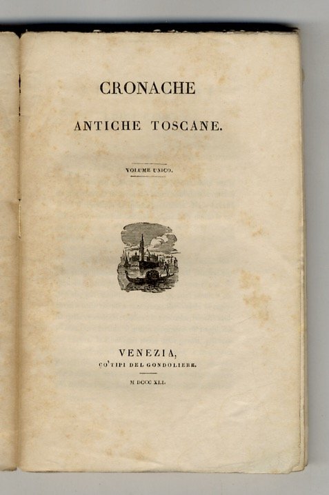 CRONACHE antiche toscane. Volume unico.