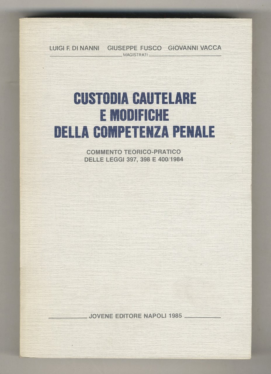 Custodia cautelare e modifiche della competenza penale. Commento teorico-pratico delle …