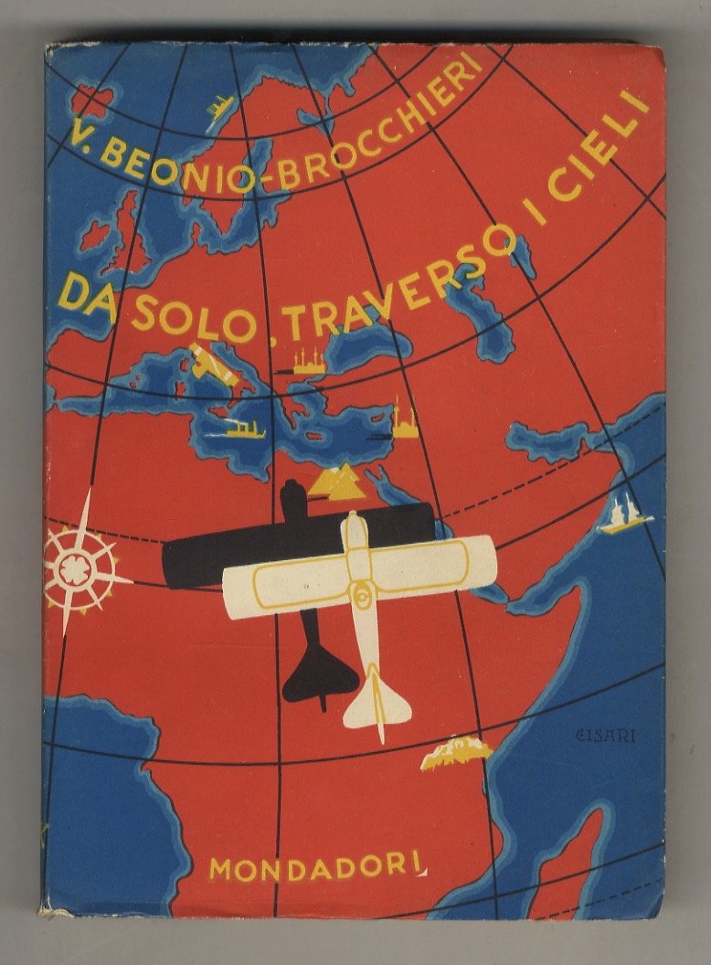 Da solo, traverso i cieli. Con ventotto illustrazioni fuori testo …