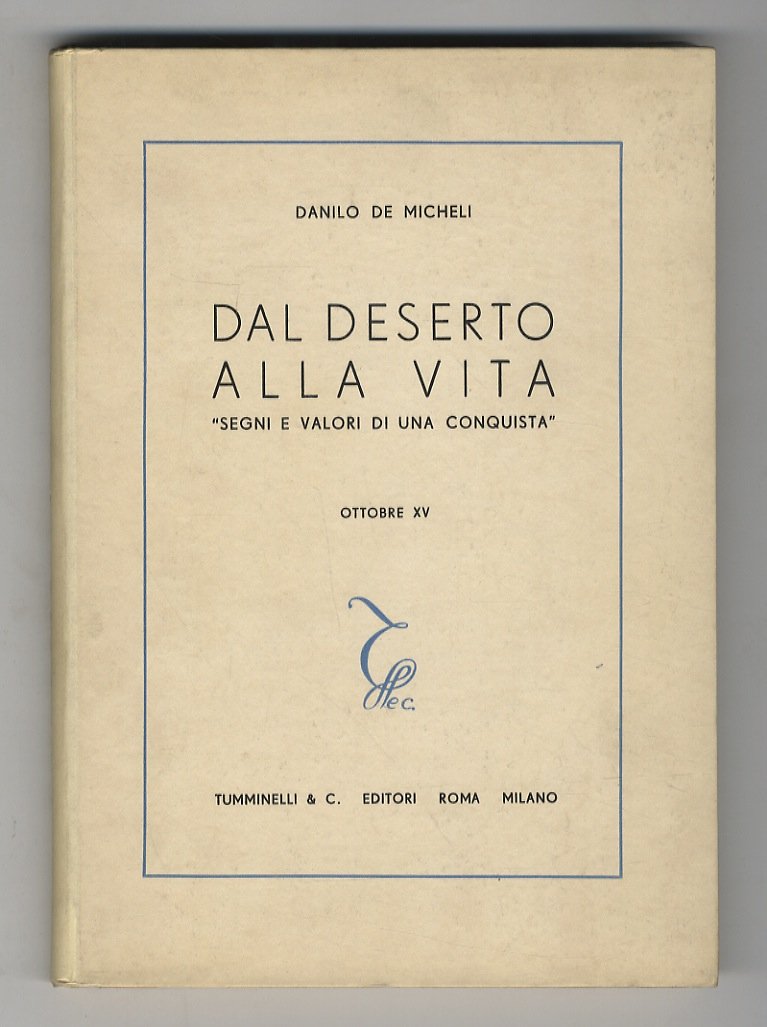 Dal deserto alla vita. “Segni e valori di una conquista”. …