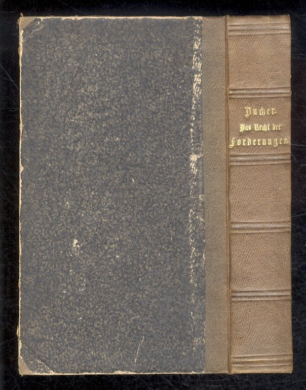 Das Recht der Forderungen. Nach den Grundsätzen des Justianeischen Rechts …