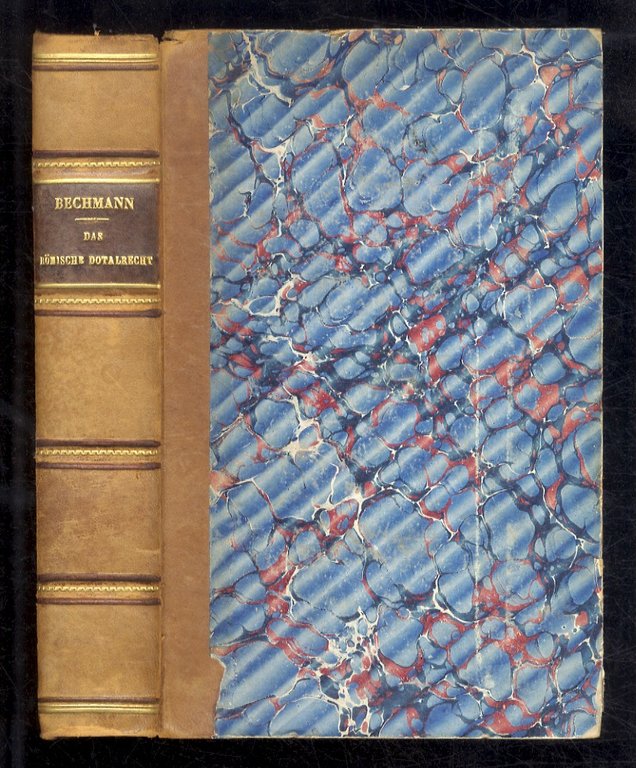 Das Römische Dotalrecht. Erste - Zweite Abtheilung.