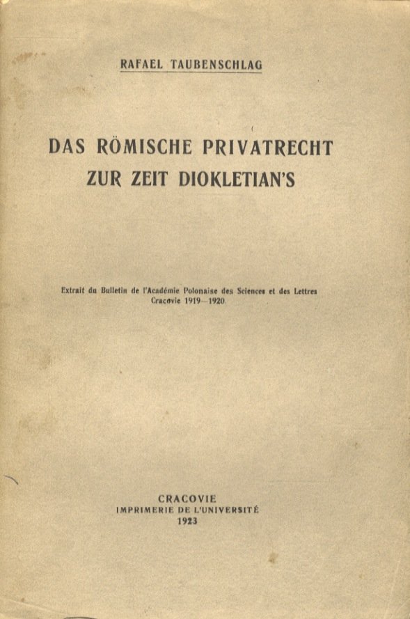 Das Römische Privatrecht zur zeit Diokletian's.