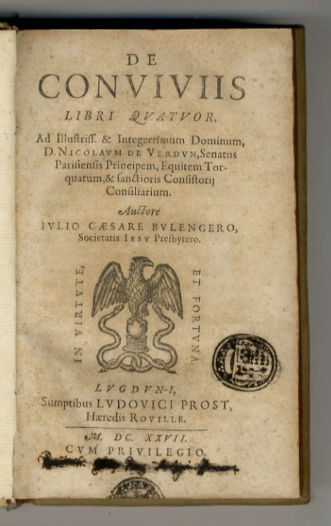 De conviviis libri quatuor [.] Auctore Iulio Caesare Bulengero Societatis …