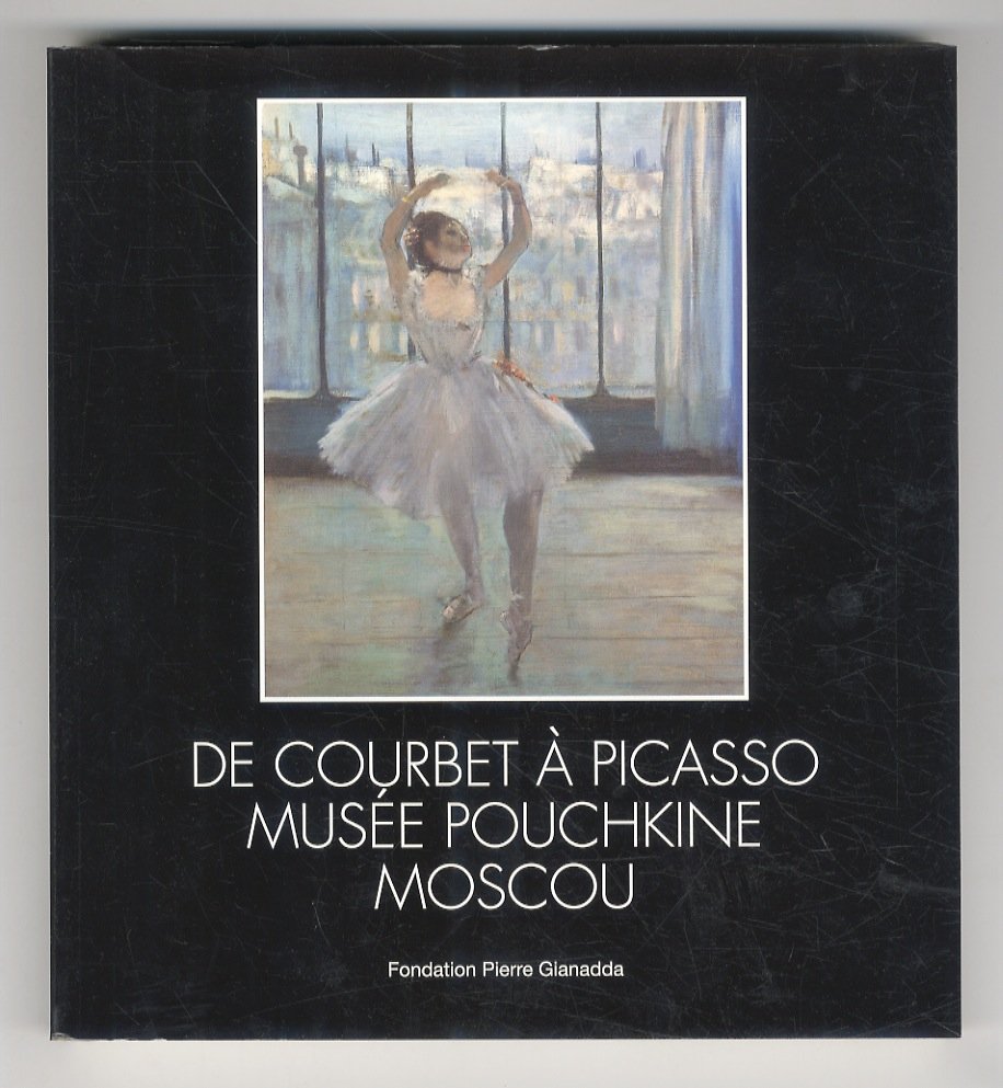De Courbet à Picasso. Musée Pouchkine Moscou. Commissaire de l'exposition: …