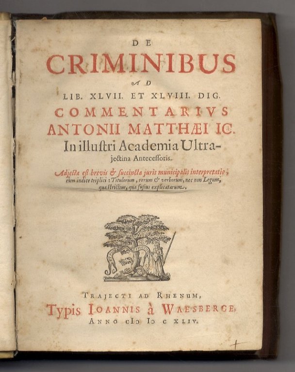 De criminibus ad lib. XLVII et XLVIII. Dig. commentarius Antonii …