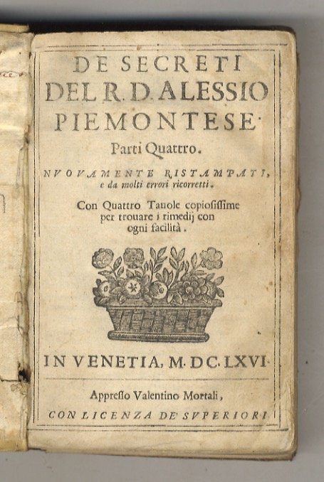 De' secreti del r. d. Alessio piemontese. Parti quattro. Nuovamente …