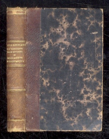 Decreti e regolamenti per l'esecuzione delle Sei Leggi di unificazione …