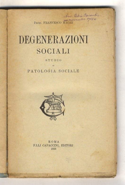 Degenerazioni sociali. Studio di patologia sociale.