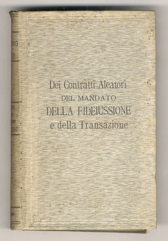Dei contratti aleatori, del mandato, della fideiussione e della transazione.