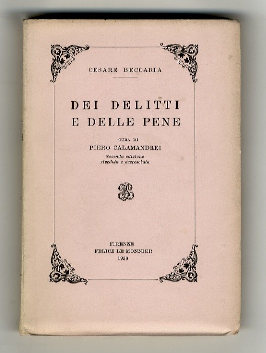 Dei delitti e delle pene. A cura di Piero Calamandrei. …