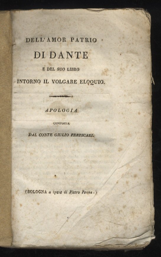 Dell'amor patrio di Dante e del suo libro intorno il …