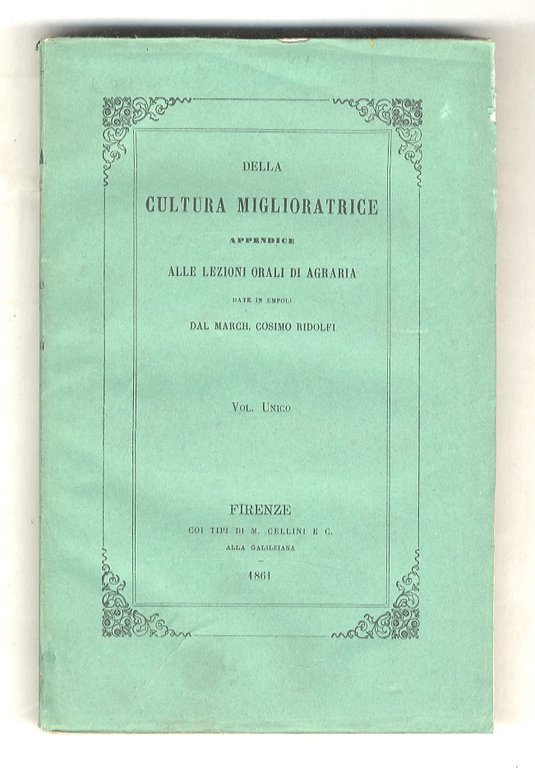 Della cultura miglioratrice. Appendice alle Lezioni orali d'agraria, date in …