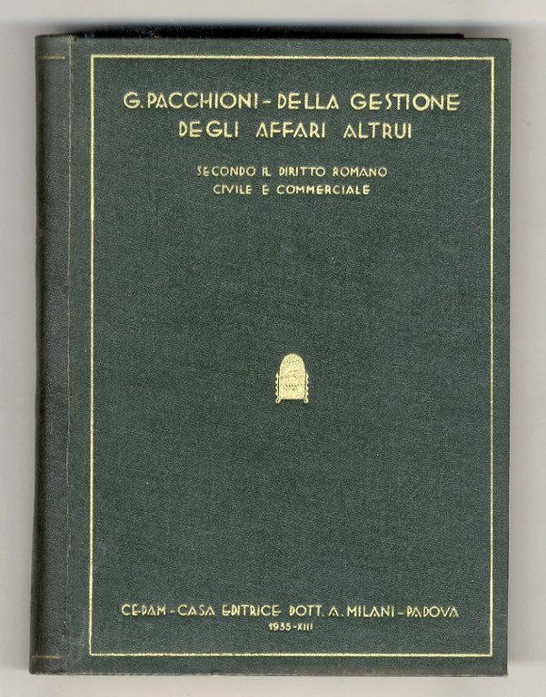 Della gestione degli affari altrui secondo il diritto romano, civile …