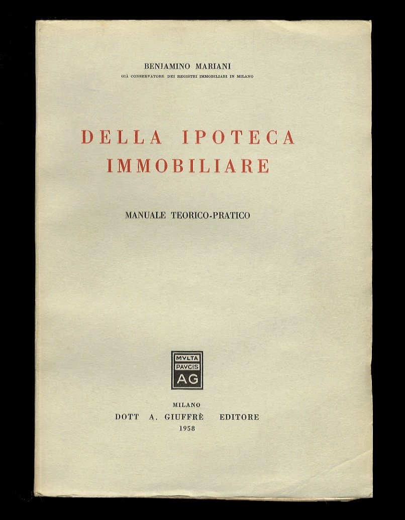 Della ipoteca immobiliare. Manuale teorico-pratico.