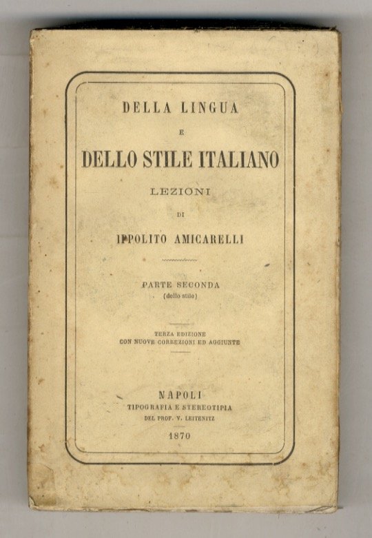 Della lingua e dello stile italiano. Lezioni. Parte seconda (dello …
