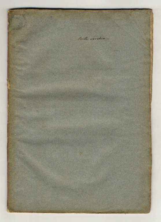 Della vecchiezza sovraggrande del Ponte Vecchio di Firenze e de' …