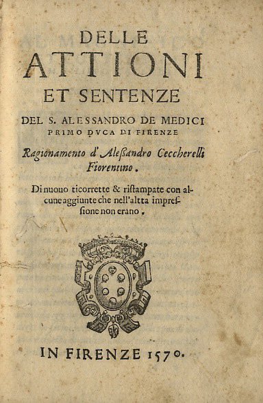 Delle attioni et sentenze del s. Alessandro de Medici primo …