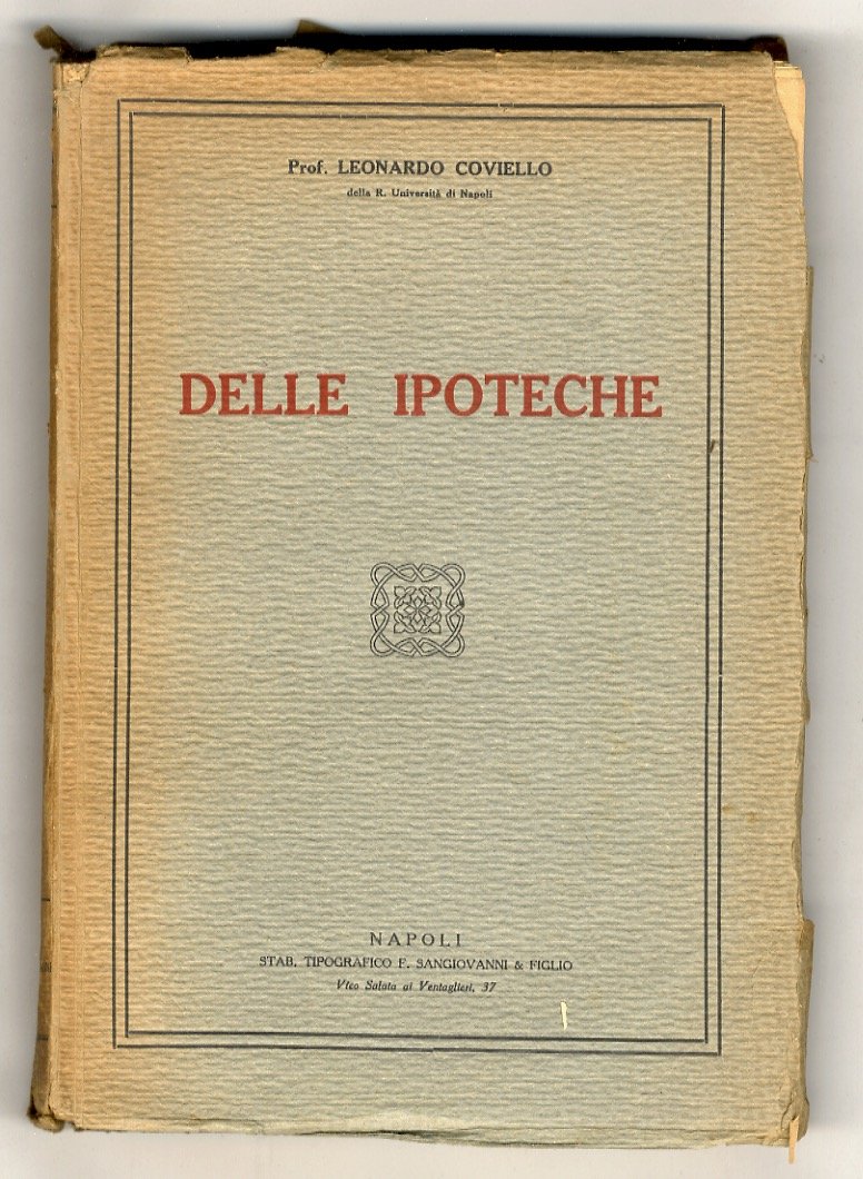 Delle ipoteche. Lezioni di diritto civile. (Anno 1927-28) [.].