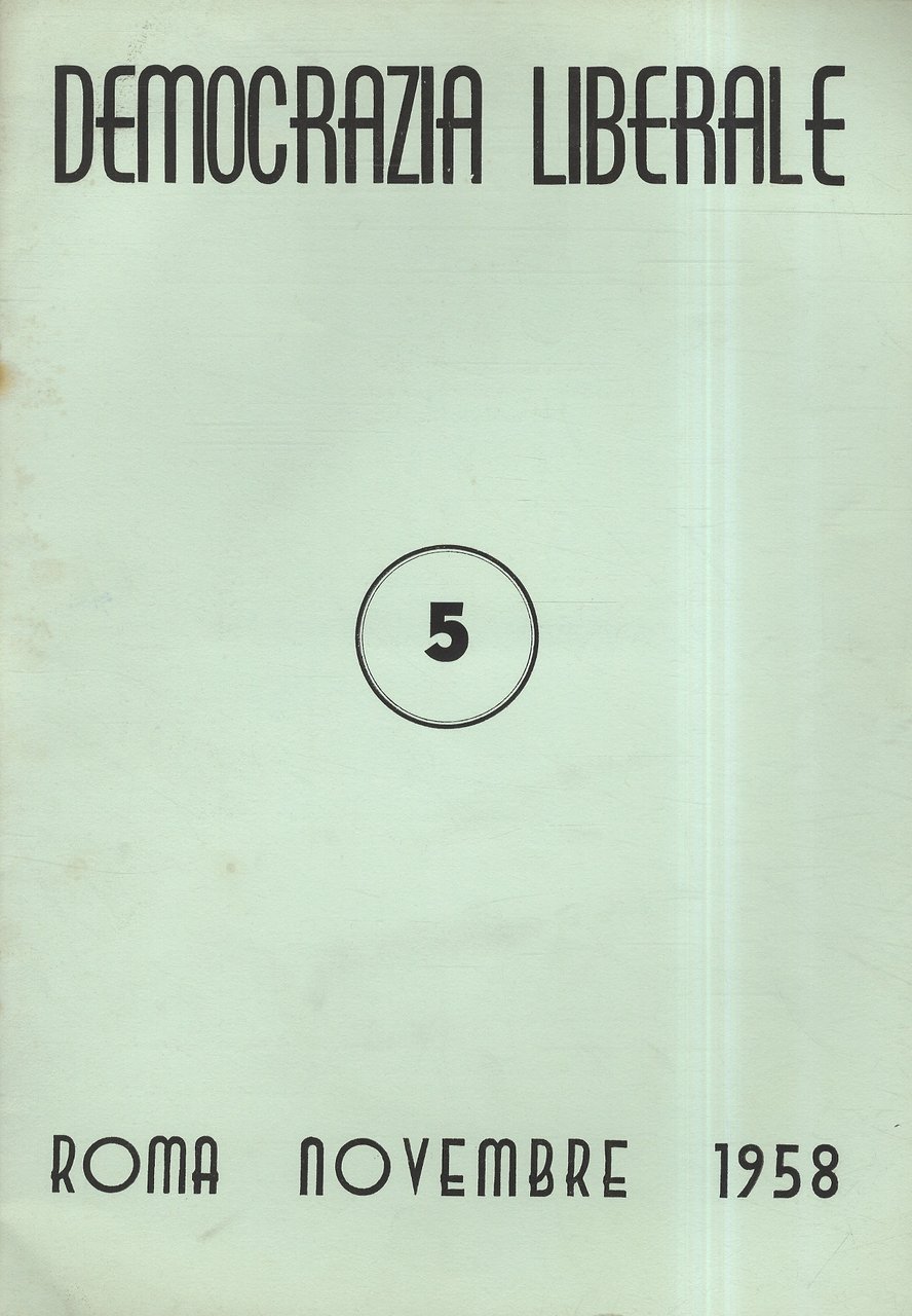DEMOCRAZIA LIBERALE. Rivista di iniziativa politica, Direzione: Orsello G.P. - …