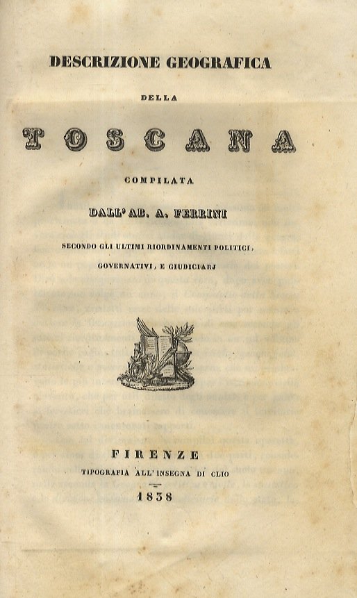Descrizione geografica della Toscana compilata dall'ab. A. Ferrini secondo gli …