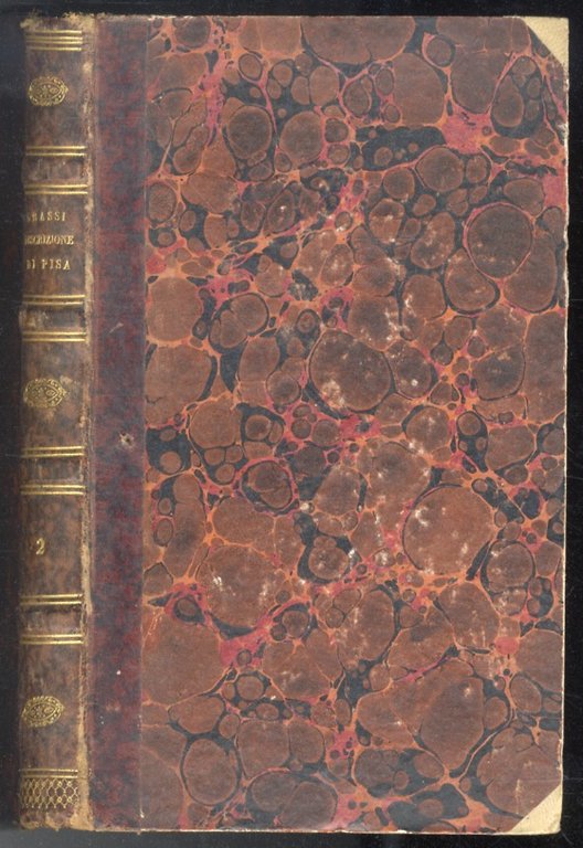 Descrizione storica e artistica di Pisa e de' suoi contorni. …