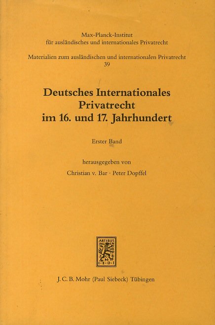 Deutsche Internationales Privatrecht im 16. und 17. Jahrhundert.