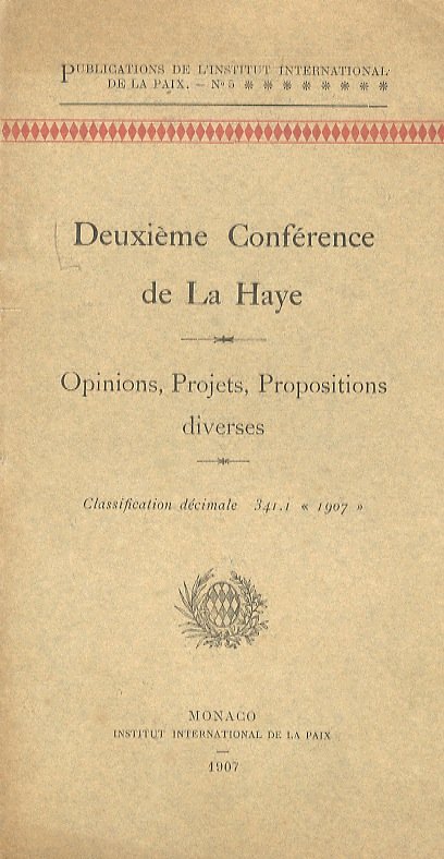DEUXIEME conférence de La Haye. Opinions, Projets, Proposition diverses.