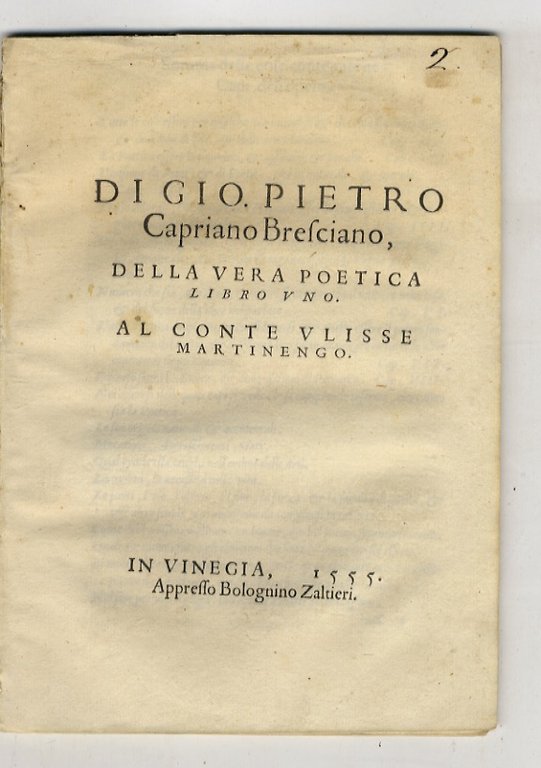 Di Gio. Pietro Capriano della vera poetica libro uno. Al conte Ulisse Martinengo.