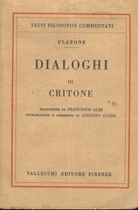 Dialoghi. III: Critone. Traduzione di Francesco Acri. Introduzione e commento … | Immagine principale