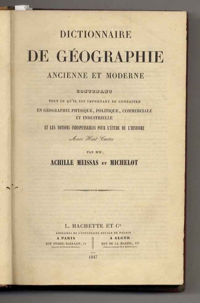 Dictionnaire de Géographie ancienne et moderne, contenant tout ce qu'il …