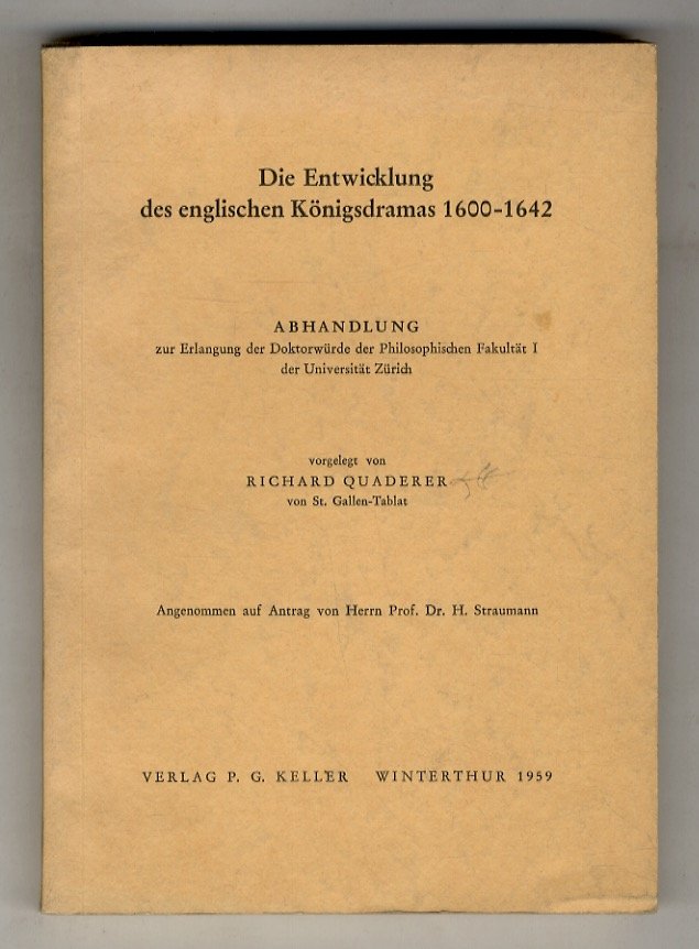 Die Entwicklung des englischen Königsdramas 1600-1642. Ahhandlung zur Erlangung der …