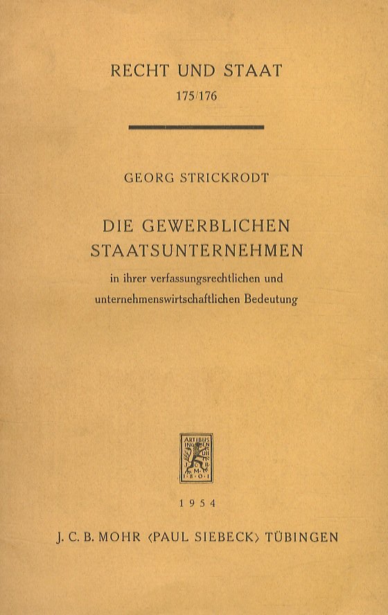 Die Gewerblichen Staatsunternehmen in ihrer verfassungsrechtlichen und unternehmenswirtschaftlichen Bedeutung.