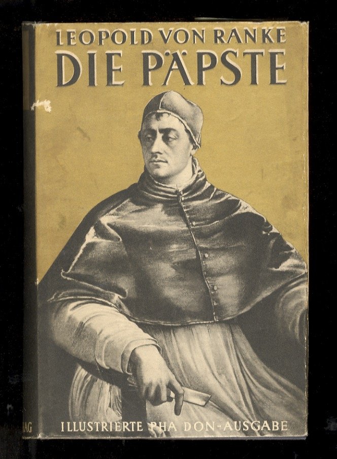Die Römischen Päpste. In den letzten vier Jahrhunderten.