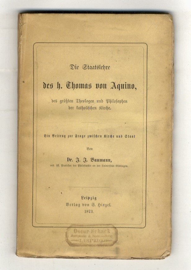 Die Staatslehre des H. Thomas von Aquino, des Grössten Theologen …