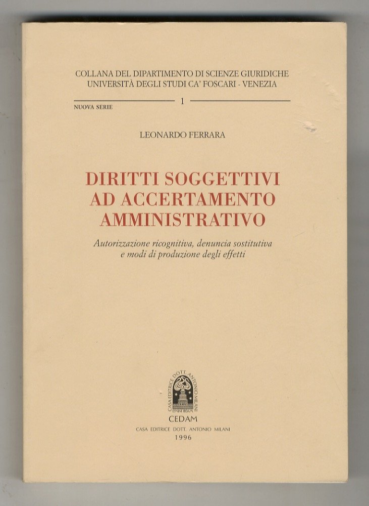 Diritti soggettivi ad accertamento amministrativo. Autorizzazione ricognitiva, denuncia sostitutiva e …