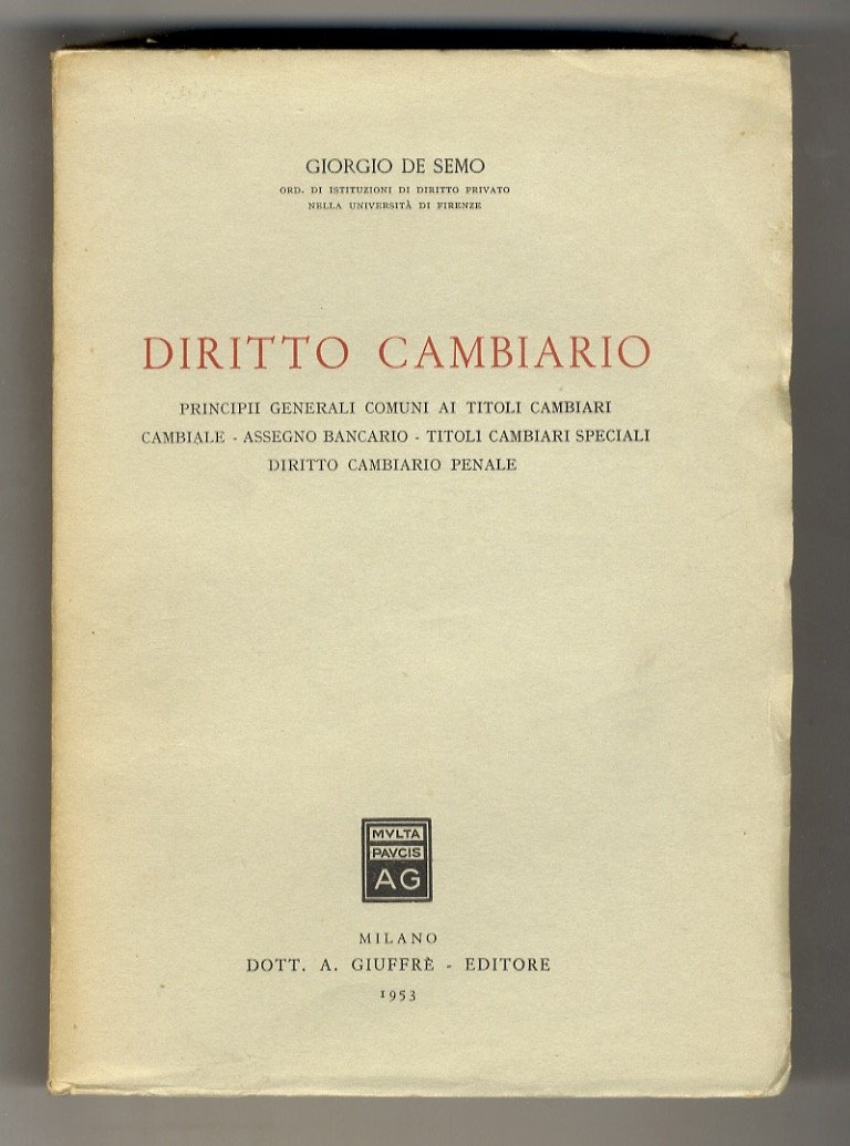 Diritto cambiario. Principi generali comuni ai titoli cambiari. Cambiale. Assegno …
