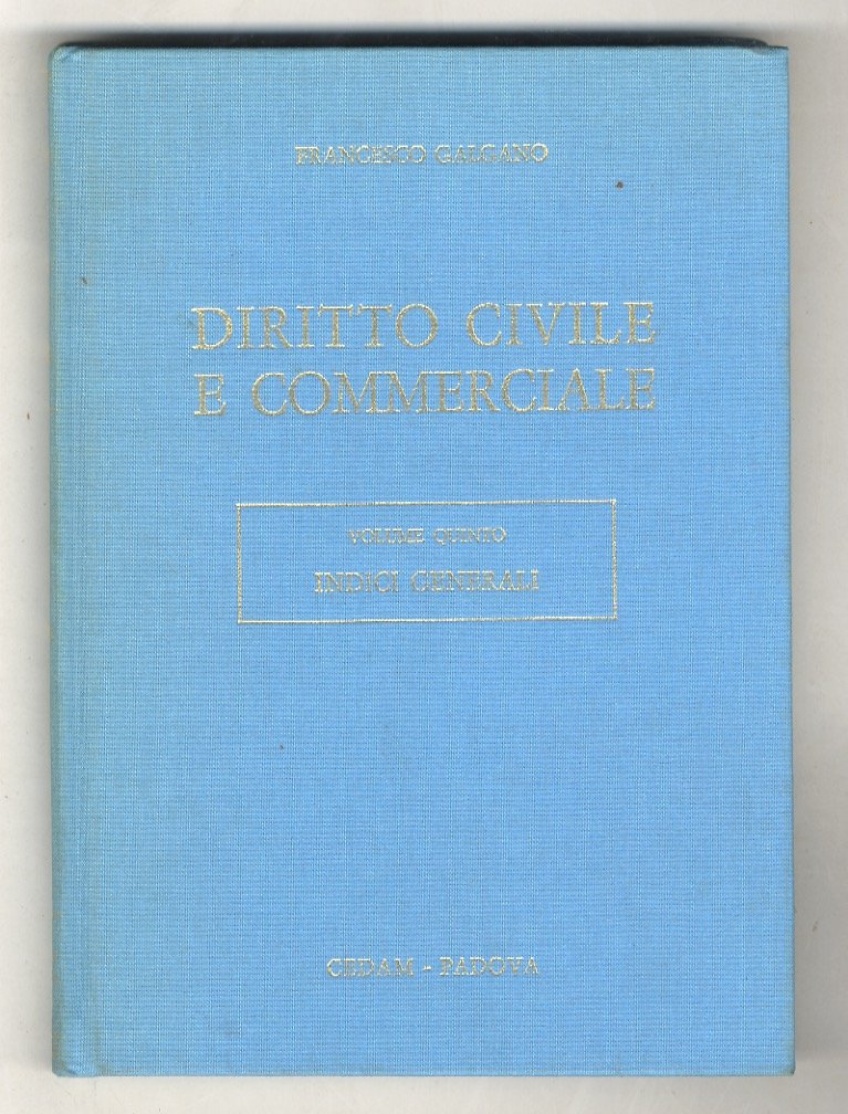 Diritto civile e commerciale. Volume quinto: indici generali.