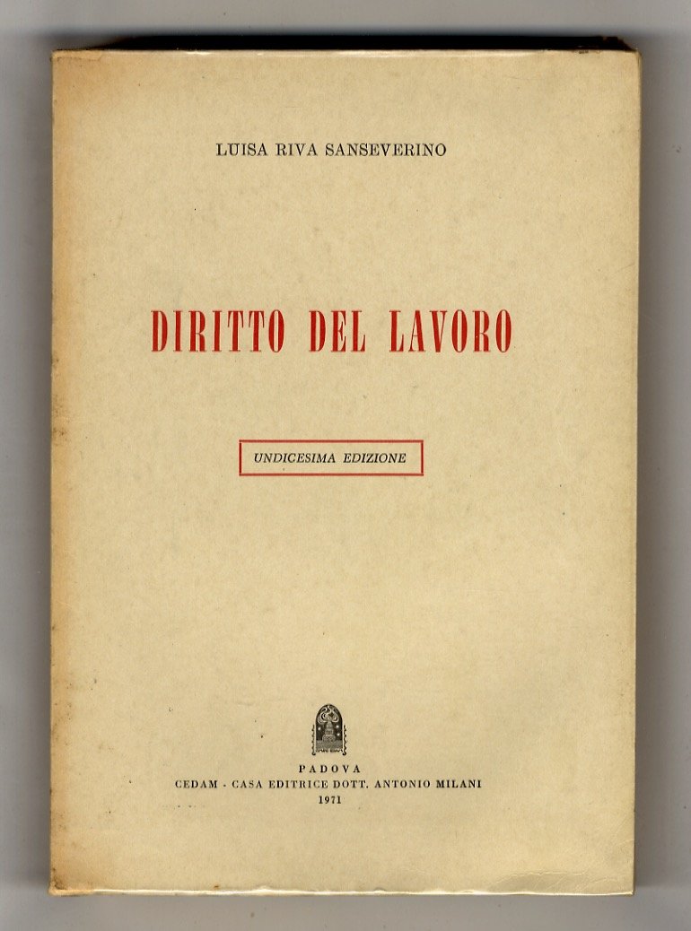 Diritto del lavoro. Undicesima edizione riveduta e aggiornata.