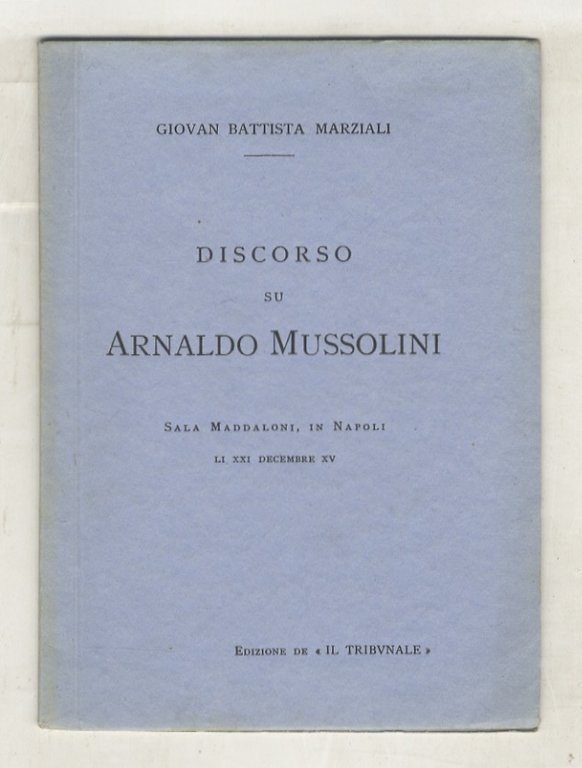 Discorso su Arnaldo Mussolini. Sala Maddaloni, in Napoli li XXI …