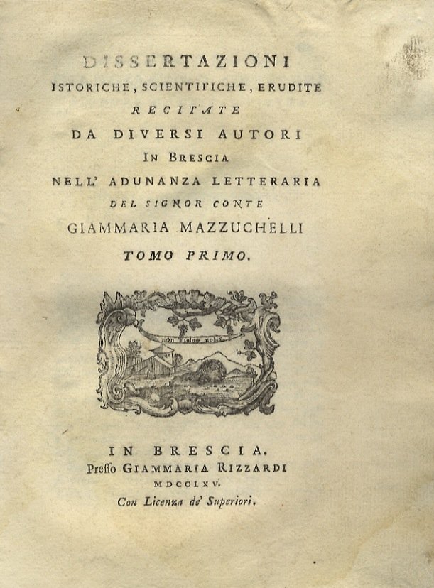 Dissertazioni istoriche, scientifiche, erudite recitate da diversi autori in Brescia … | Immagine principale