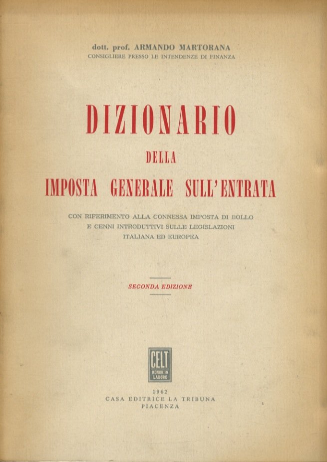 Dizionario della imposta generale sull'entrata con riferimento alla connessa imposta …