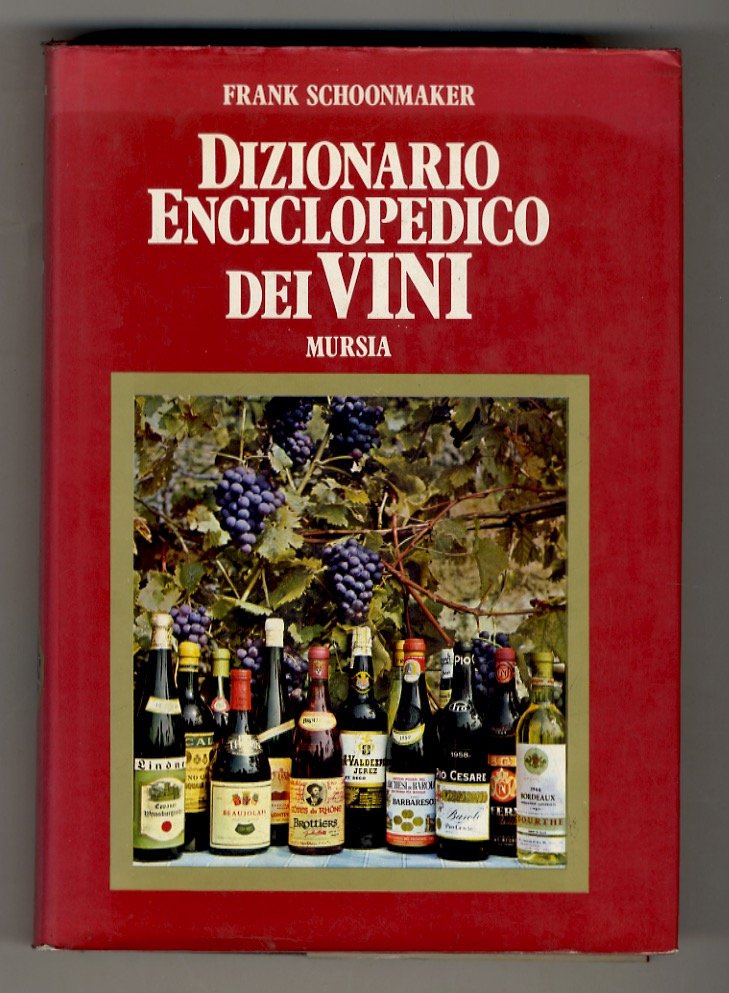 Dizionario enciclopedico dei vini. Edizione italiana a cura di Bruno …